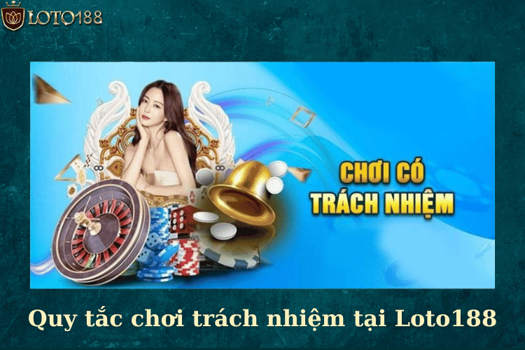 Quy tắc chơi trách nhiệm tại nhà cái